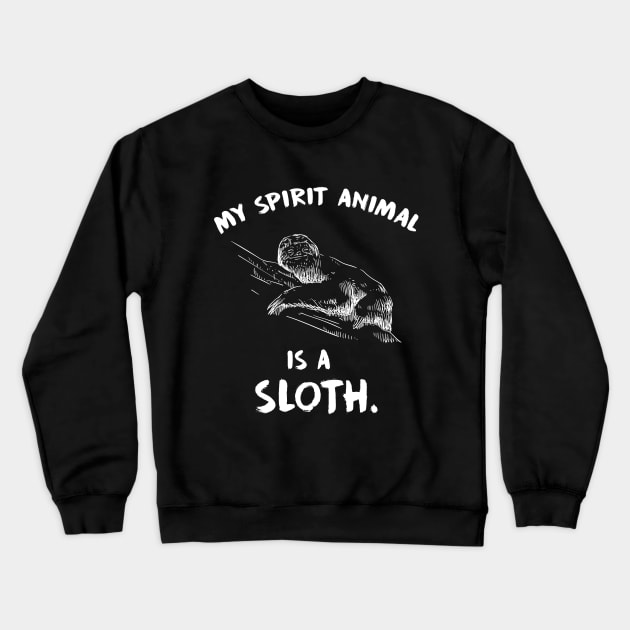 My spirit animal is a sloth Crewneck Sweatshirt by captainmood